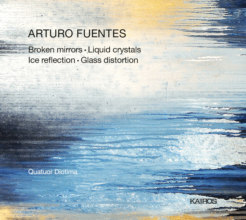 Arturo Fuentes / Broken Mirrors // Quatuor Diotima