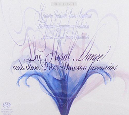 Gregory Yurisich / The Floral Dance and Other Peter Dawson Favorites // Katie Moss / William French / Leslie Coward / Ernest Newton / Ralph Vaughan Williams / Charles Villiers Stanford / Arthur Sullivan / Edward Elgar