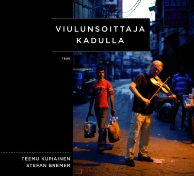 Viulunsoittaja kadulla // Teemu Kupiainen / Stefan Bremer