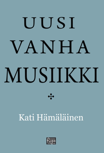 Uusi vanha musiikki // Kati Hämäläinen