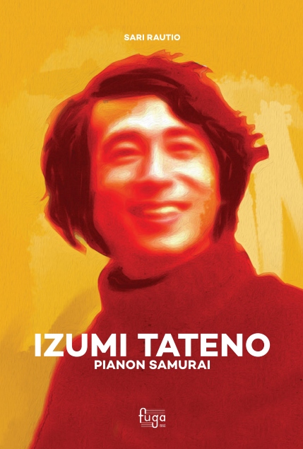 Izumi Tateno - pianon samurai // Sari Rautio