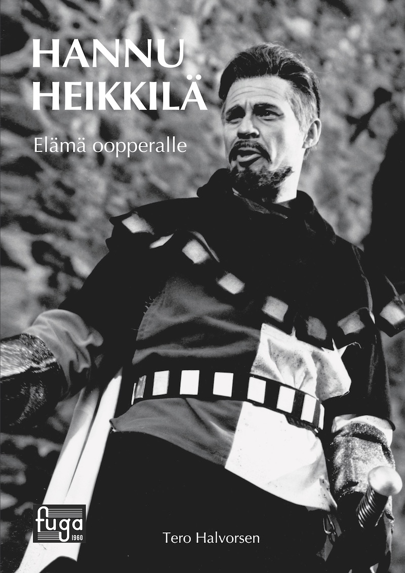 Hannu Heikkilä / Elämä oopperalle // Tero Halvorsen