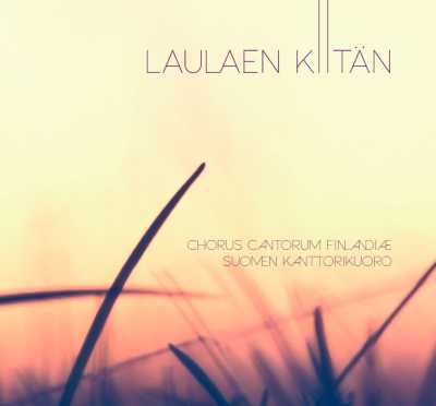 Chorus Cantorum Finlandiae (Suomen kanttorikuoro) / Laulaen kiitän