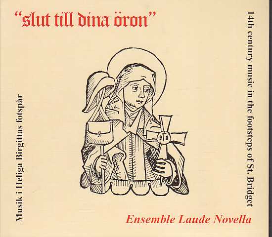 Ensemble Laude Novella / Slut till dina öron - 14th century music in the footsteps of St. Bridget