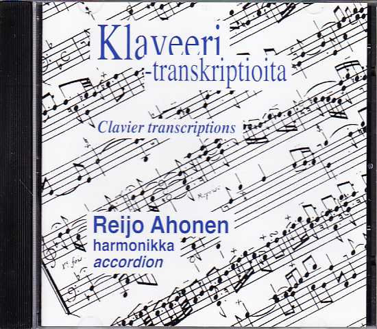 Clavier Transcriptions / Reijo Ahonen, accordion