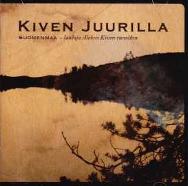 Kiven juurilla / Suomenmaa / Lauluja Aleksis Kiven runoihin