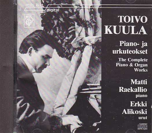 Toivo Kuula / Piano and Organ Works (Complete) // Matti Raekallio / Erkki Alikoski