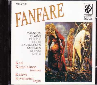 Kari Karjalainen / Fanfare // Georges Delerue / Olivier Messiaen / Pierre-Max Dubois / Jeremiah Clarke / Francois Campion / Gioachino Rossini / Antonio Soler