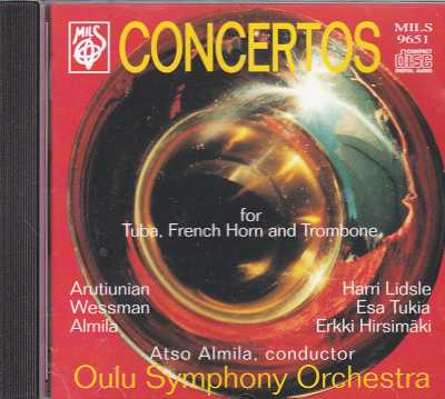 Harri Wessman / Atso Almila / Alexander Arutiunian / Concertos for Tuba, French Horn and Trombone