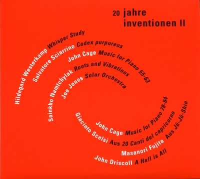 20 Years Inventionen vol. 2 // Hildegard Westerkamp / Salvatore Sciarrino / John Cage / Sainkho Namtchylak / Joe Jones / Giacinto Scelsi / Masanori Fujita / John Driscoll / Arditti String Quartet / Herbert Henck